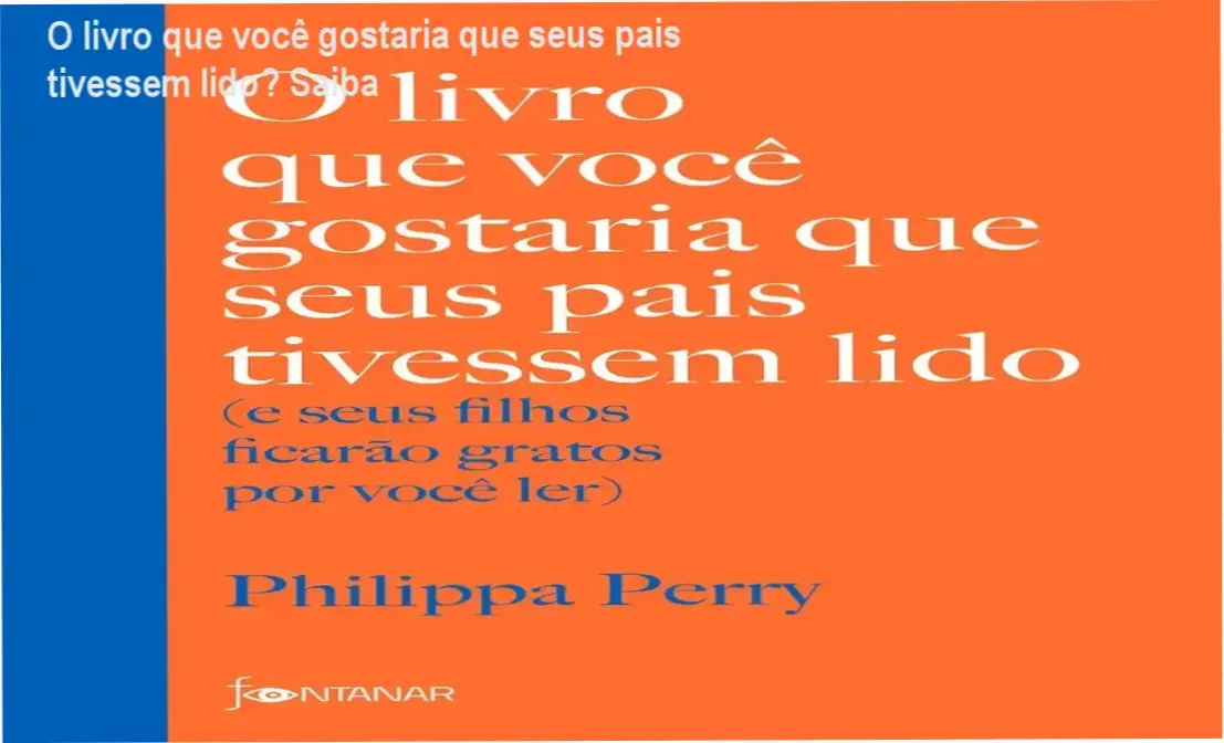 Capa do livro O livro que você gostaria que seus pais tivessem lido, mostrando preço promocional e editora Fontanar