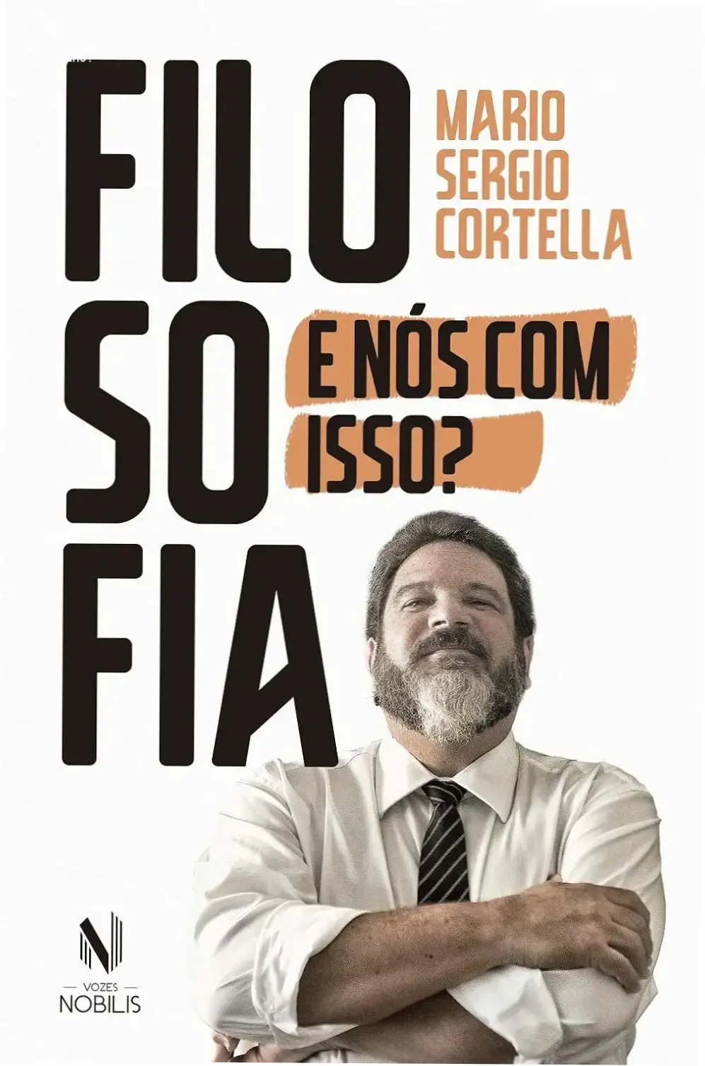 Livro Filosofia E nós com isso de Mario Sergio Cortella sobre mesa