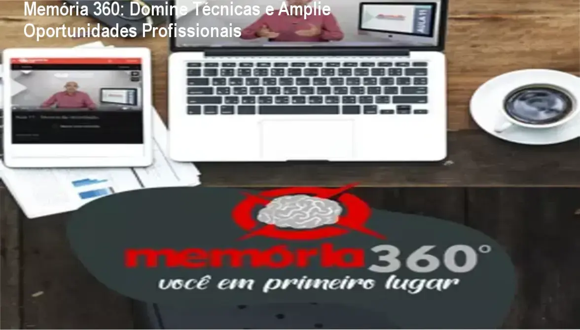Memória 360 Renato Alves – aplicação prática na carreira e oportunidades profissionais