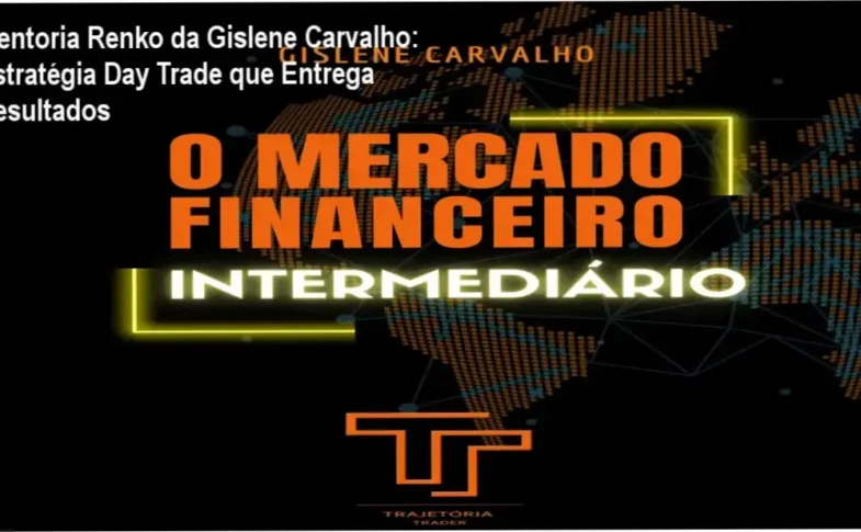 Mentoria Renko de Gislene Carvalho – para traders iniciantes que buscam estratégia prática de Day Trade
