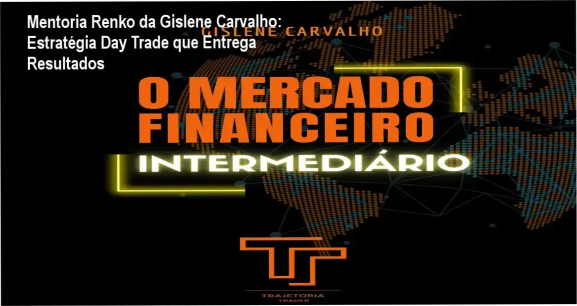 Mentoria Renko de Gislene Carvalho – para traders iniciantes que buscam estratégia prática de Day Trade