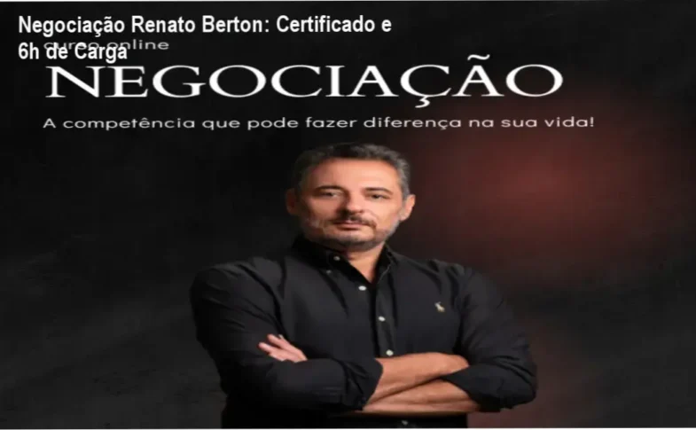 Renato Berton certificado de negociação, carga horária e reconhecimento