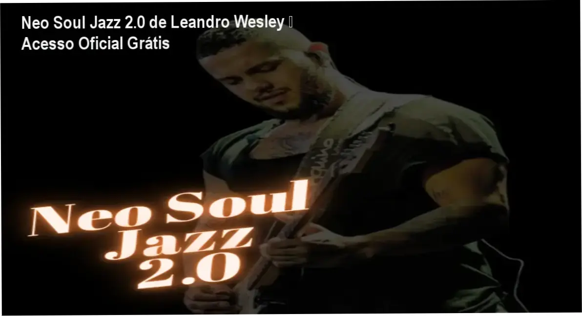 Neo Soul Jazz 2.0 de Leandro Wesley – download gratuito e licença oficial