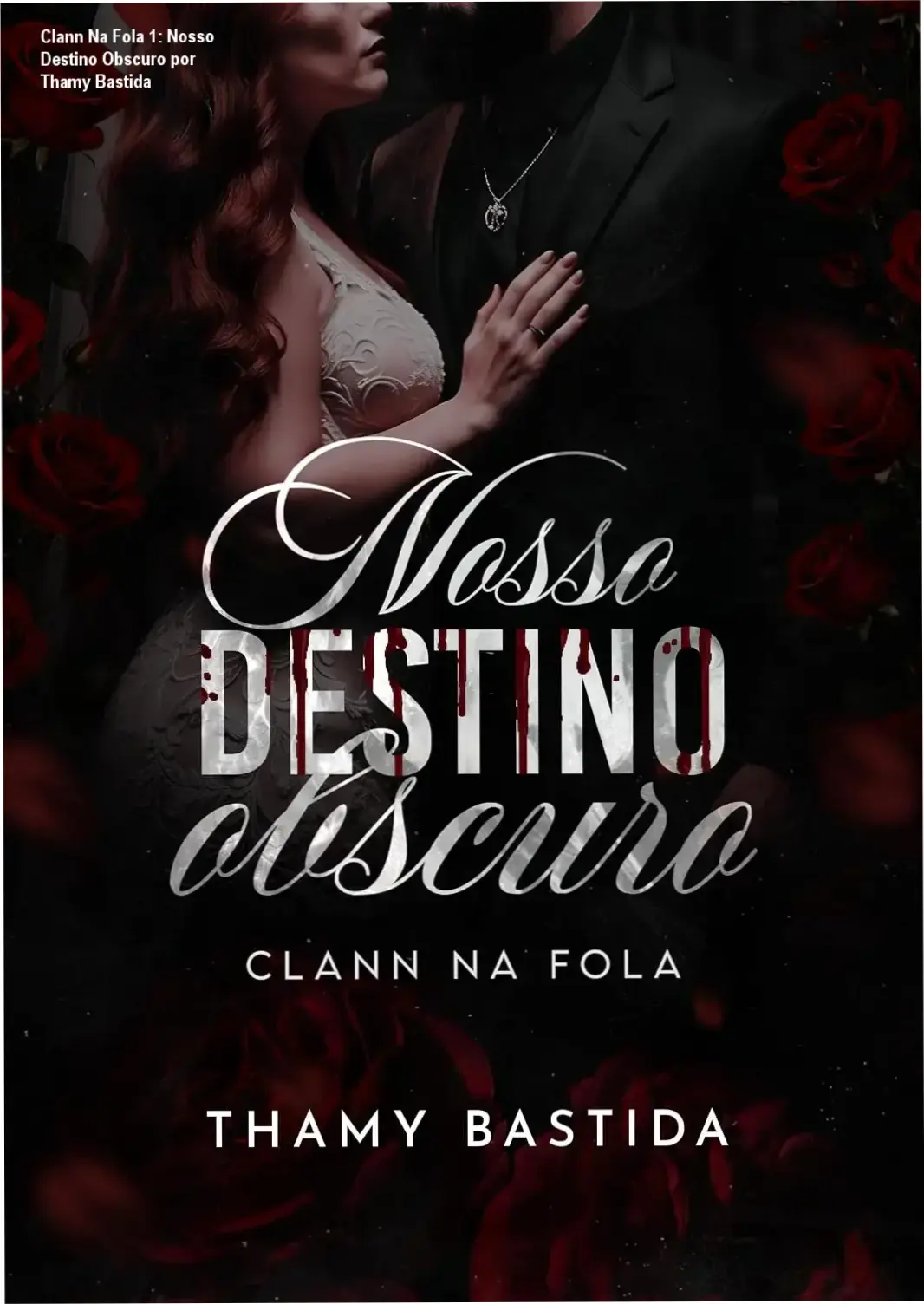 Fionn e Luara em um momento dramático do romance Nosso Destino Obscuro (Clann Na Fola, Livro 1), por Thamy Bastida.