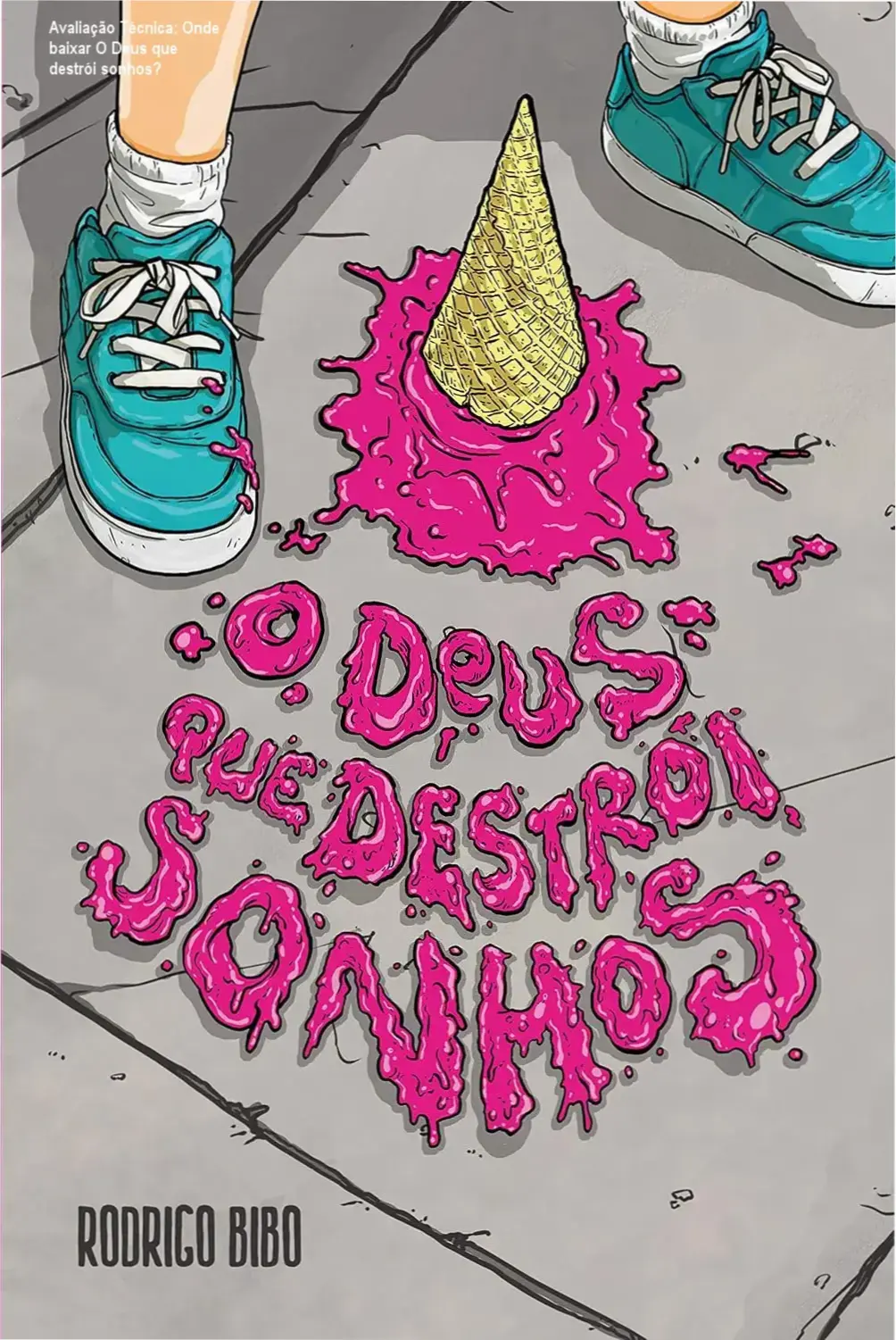 Capa do livro O Deus que destrói sonhos de Rodrigo Bibo