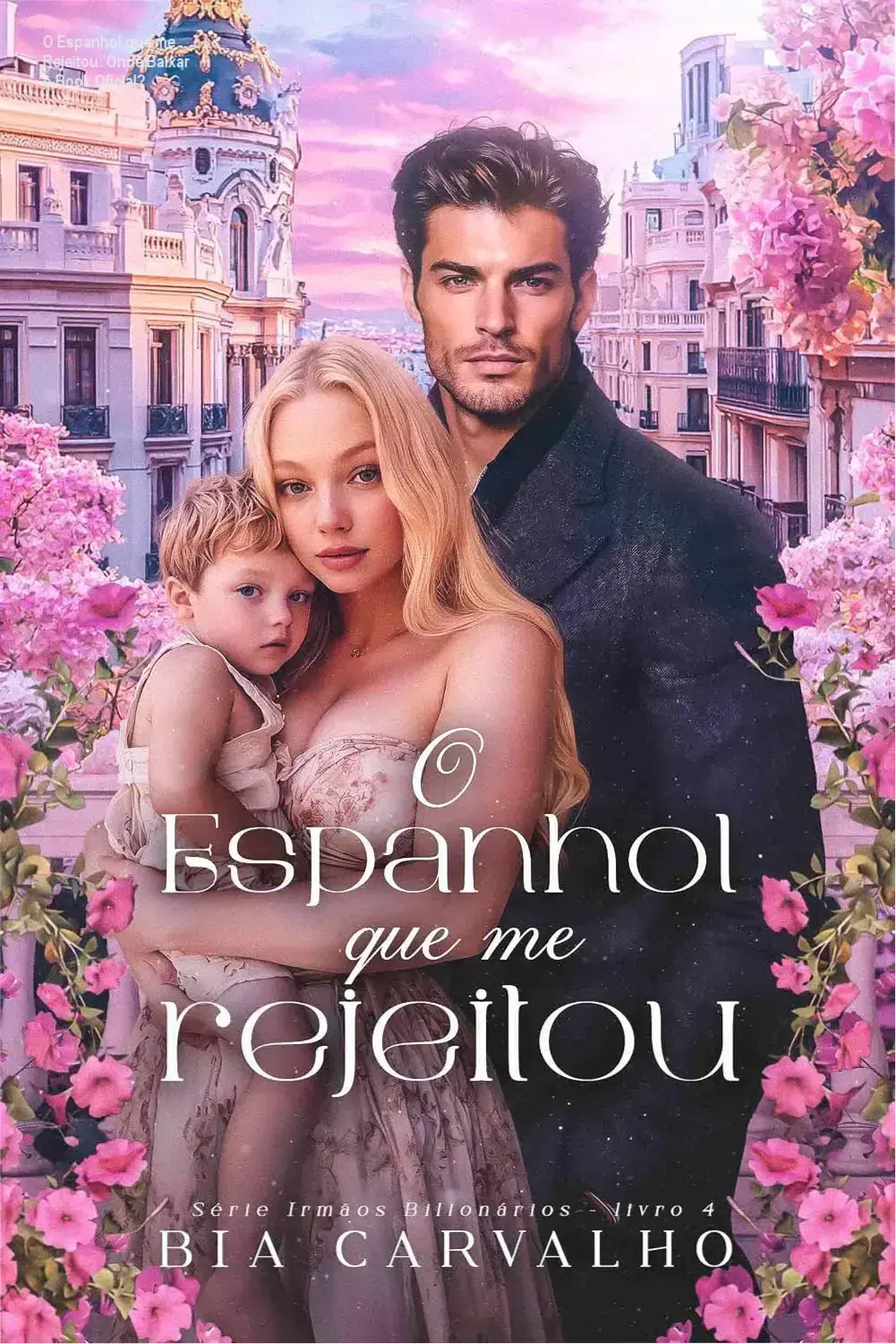 Capa do eBook Kindle O Espanhol que me Rejeitou, quarto volume da série Irmãos Bilionários