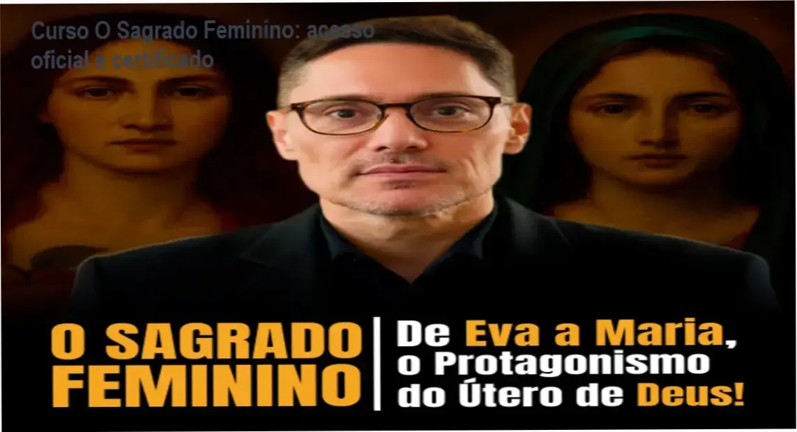 Curso O Sagrado Feminino de Padre Fábio Marinho – download e acesso oficial