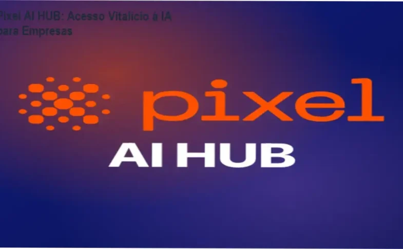 Pixel AI HUB da Pixel Educação com acesso vitalício à plataforma de IA empresarial