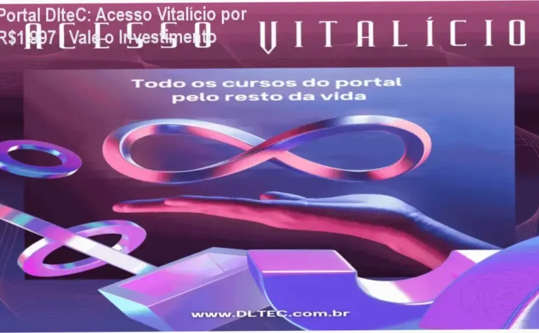 Portal DlteC custo‑benefício: acesso vitalício por R$1.997 com mais de 100 cursos