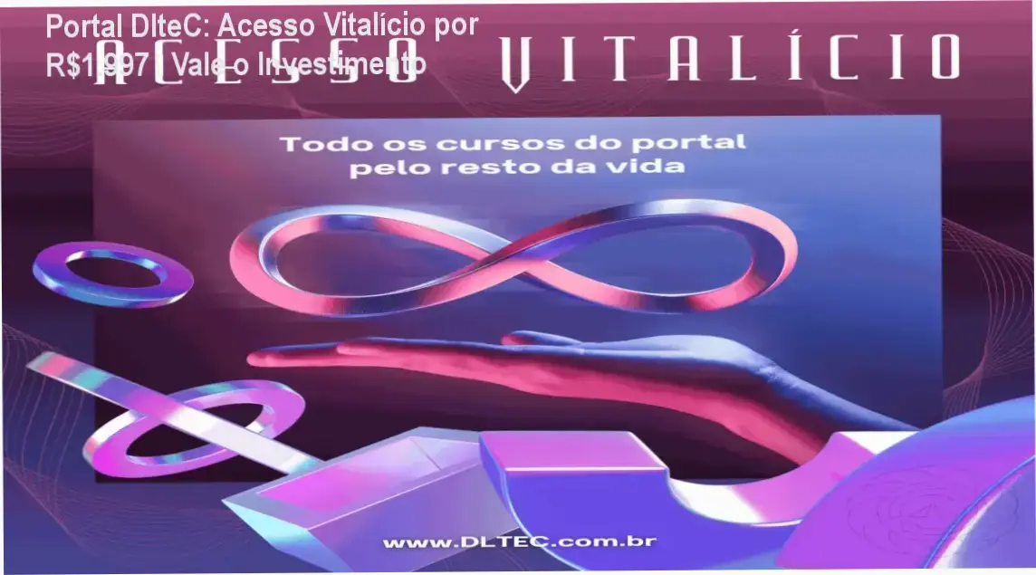 Portal DlteC custo‑benefício: acesso vitalício por R$1.997 com mais de 100 cursos