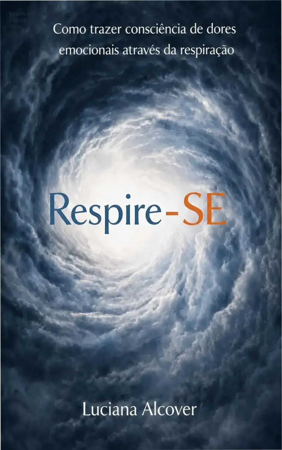 Capa do eBook Respire-SE de Luciana Alcover sobre consciência de dores emocionais pela respiração