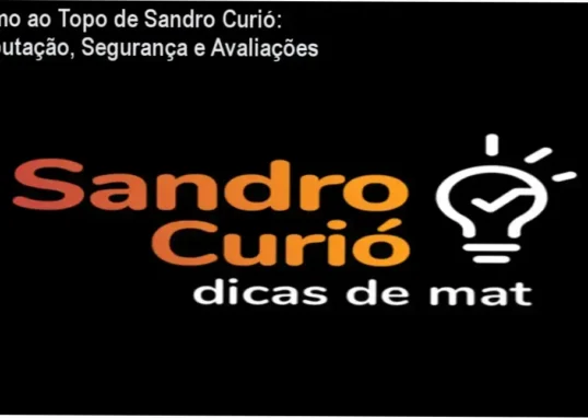 Rumo ao Topo de Sandro Curió – reputação, segurança e confiabilidade