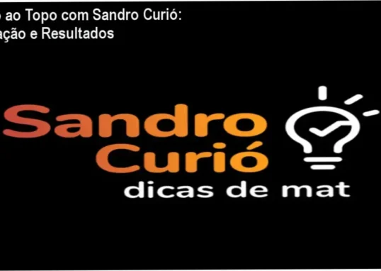 Rumo ao Topo com Sandro Curió – resultados reais e experiência prática