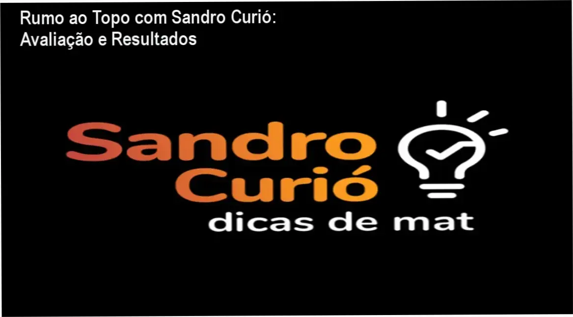 Rumo ao Topo com Sandro Curió – resultados reais e experiência prática