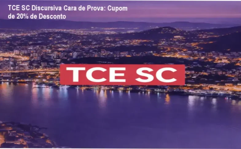 TCE SC Discursiva Cara de Prova – cupom de desconto exclusivo