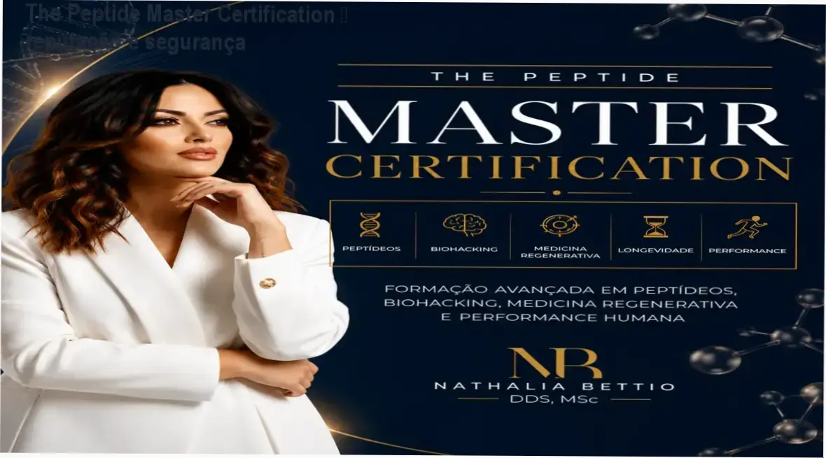 The Peptide Master Certification da Dra. Nathalia Bettio – reputação, segurança e confiabilidade