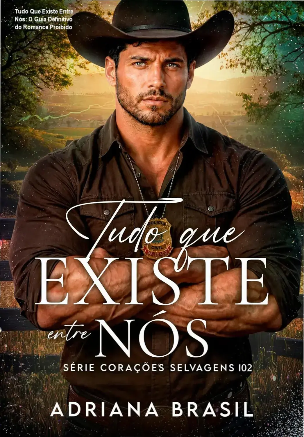 Capa destacada do ebook Tudo Que Existe Entre Nós de Adriana Brasil, romance proibido com elementos de Velho Oeste, família e segredos familiares no interior do Brasil