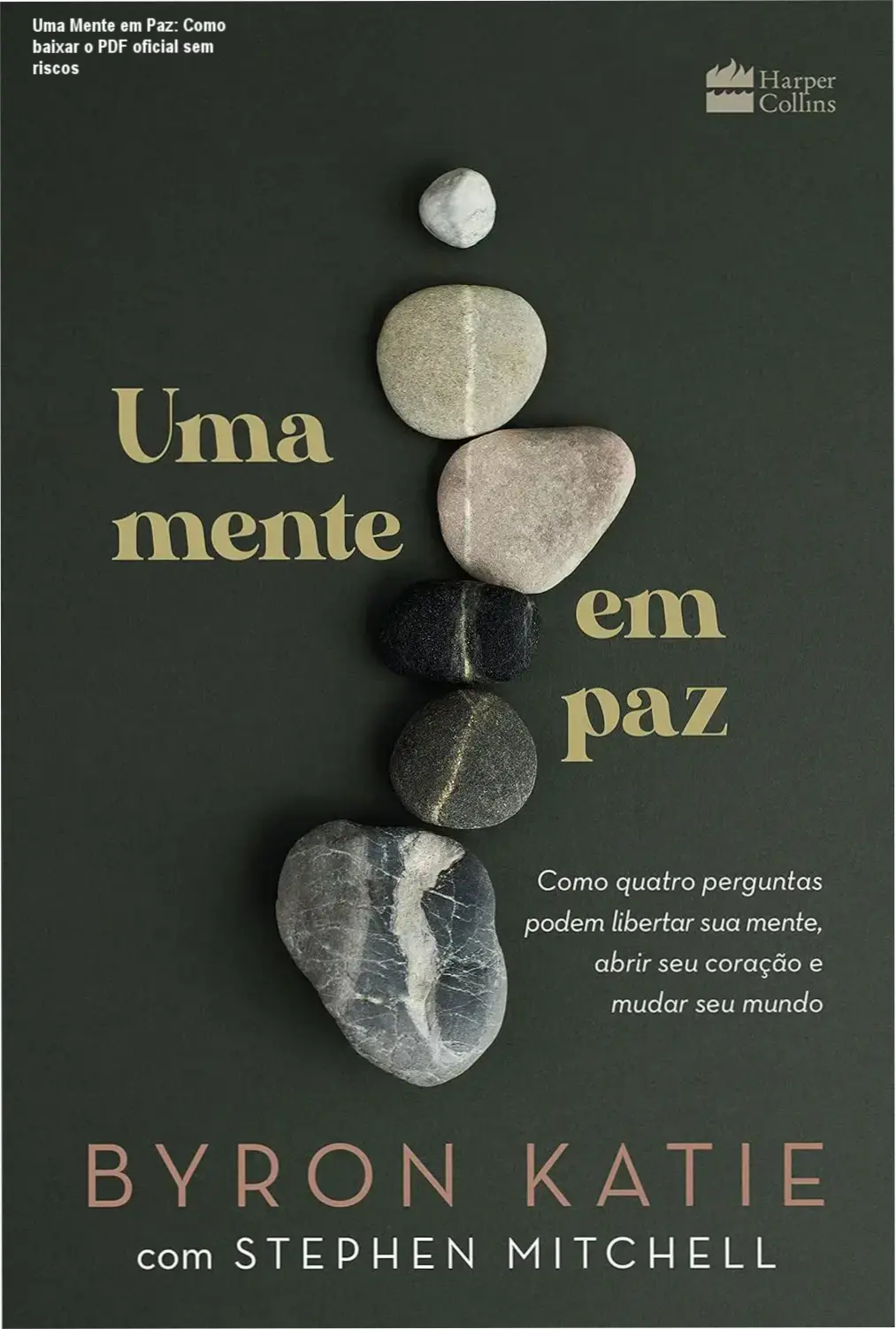 Capa do livro Uma Mente em Paz de Byron Katie com texto sobre download oficial