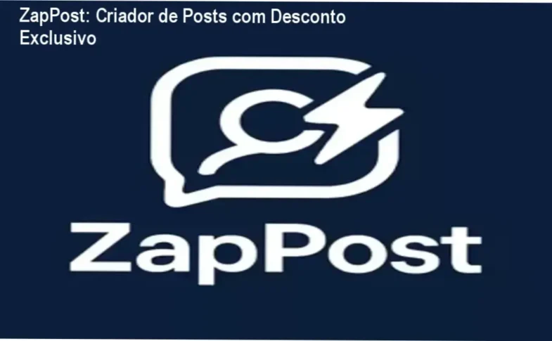 ZapPost Criador de Posts – confiança e credibilidade para seu conteúdo diário