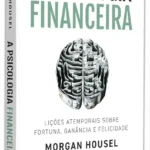 Capa do livro A Psicologia Financeira de Morgan Housel destacando lições sobre comportamento e riqueza