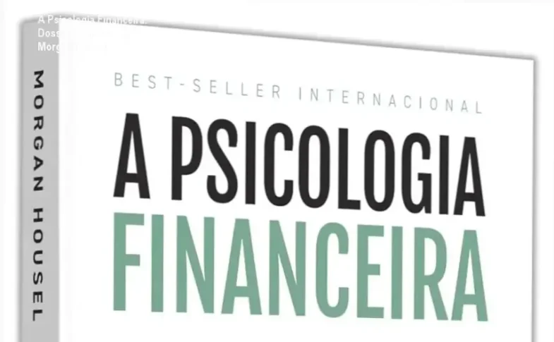 Capa do livro A Psicologia Financeira de Morgan Housel destacando lições sobre comportamento e riqueza