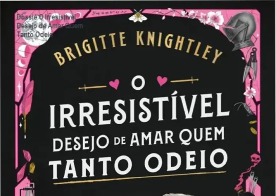 Capa do livro O Irresistível Desejo de Amar Quem Tanto Odeio de Brigitte Knightley